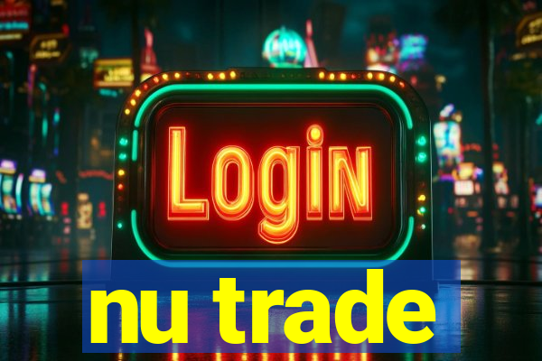 nu trade