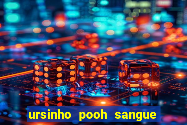 ursinho pooh sangue e mel 2 dublado online