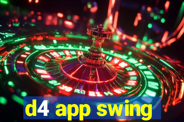 d4 app swing