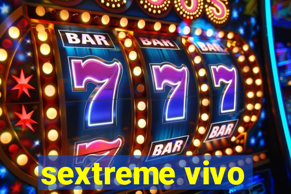 sextreme vivo