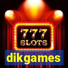 dikgames