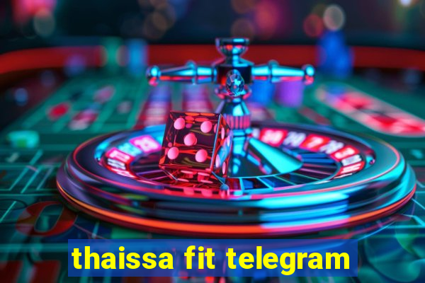 thaissa fit telegram