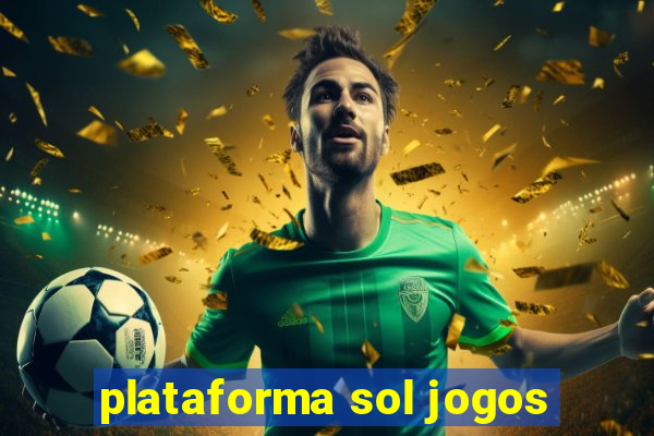 plataforma sol jogos