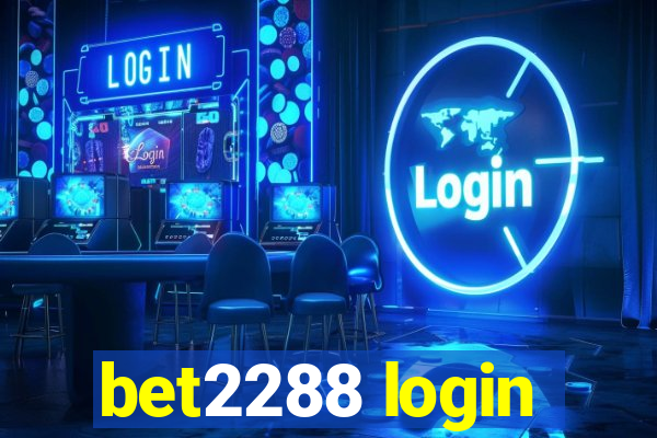 bet2288 login