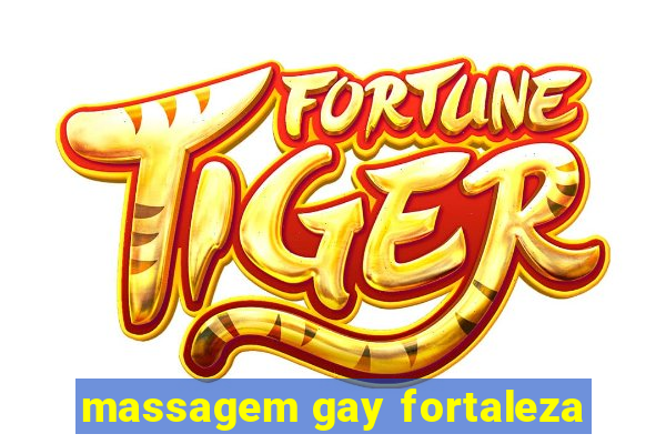 massagem gay fortaleza