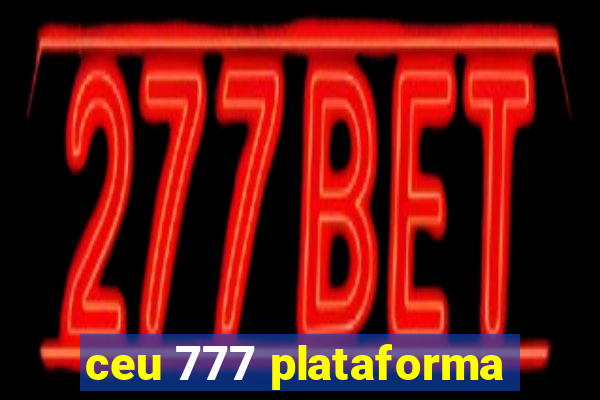 ceu 777 plataforma