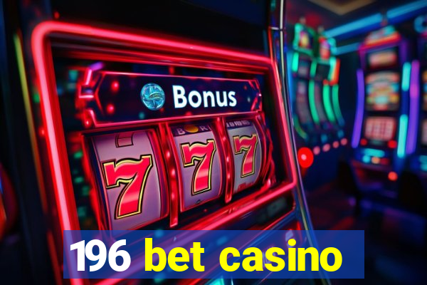 196 bet casino