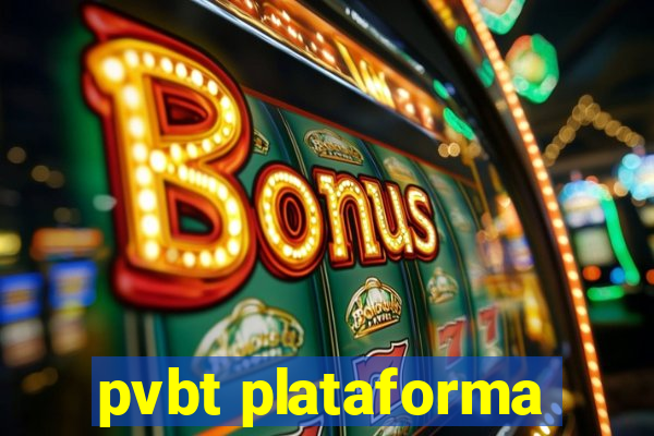 pvbt plataforma