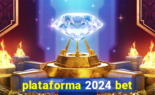 plataforma 2024 bet