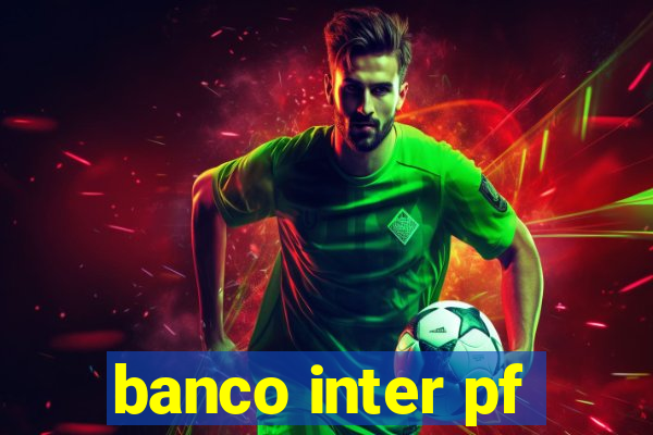 banco inter pf