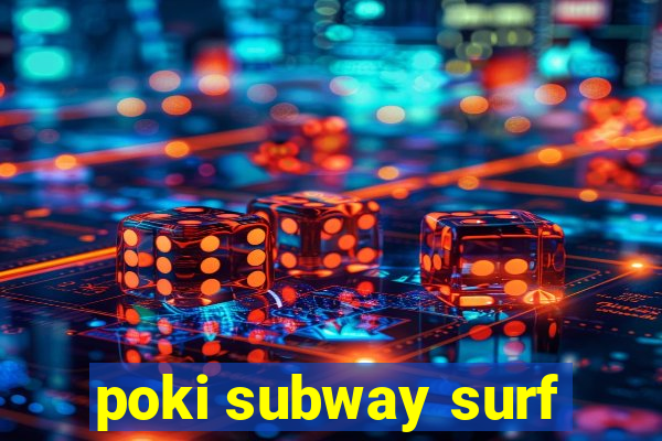 poki subway surf