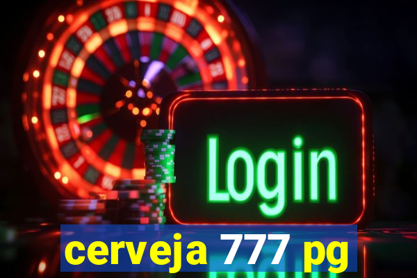 cerveja 777 pg