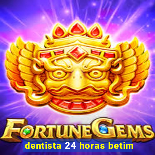 dentista 24 horas betim