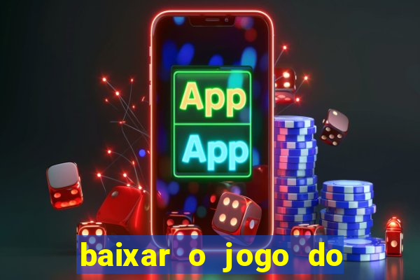 baixar o jogo do candy crush