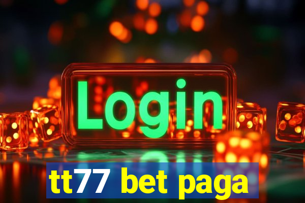 tt77 bet paga