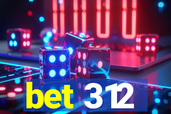 bet 312