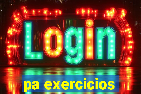 pa exercicios