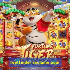 feetfinder reclame aqui