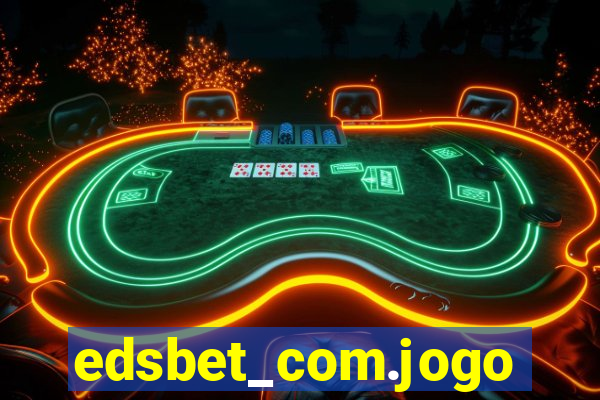 edsbet_com.jogos.app