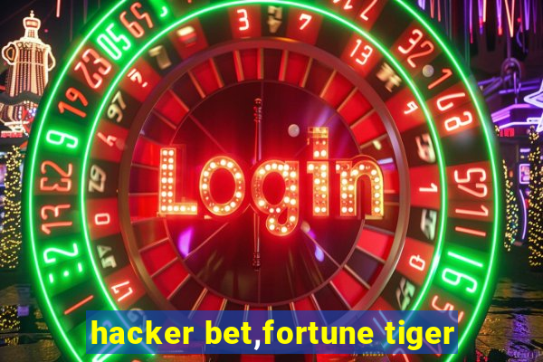 hacker bet,fortune tiger