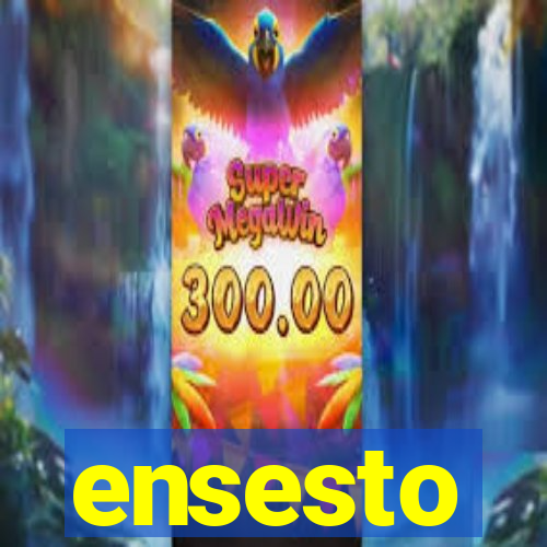 ensesto