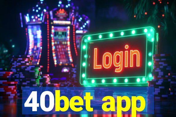 40bet app