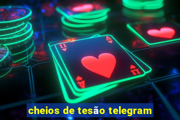 cheios de tesão telegram