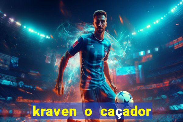 kraven o caçador filme completo dublado download