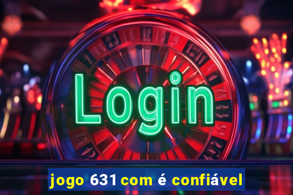 jogo 631 com é confiável