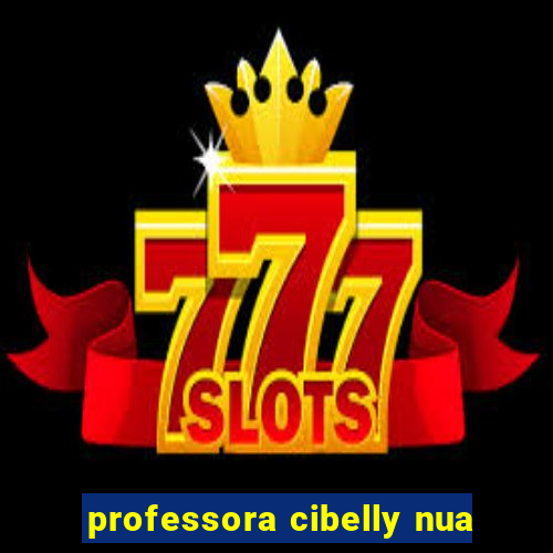 professora cibelly nua