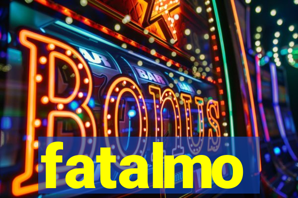 fatalmo