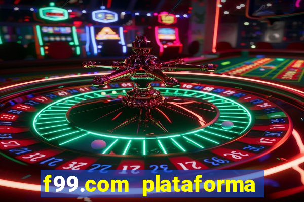 f99.com plataforma de jogos