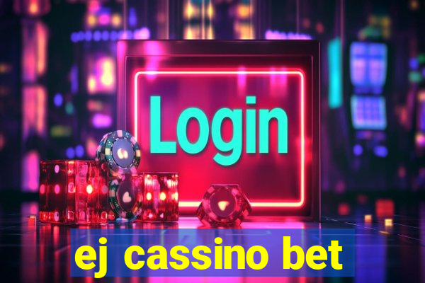 ej cassino bet