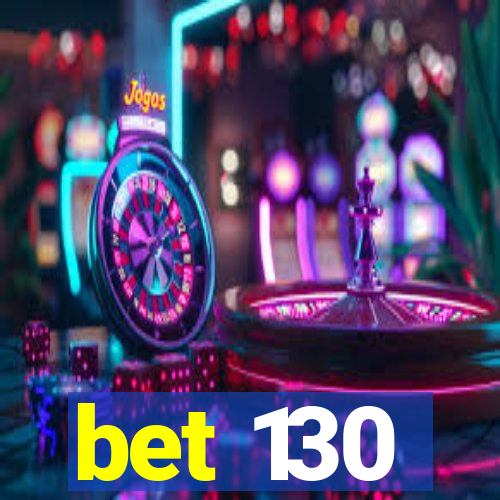 bet 130