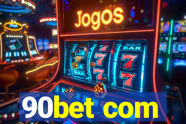 90bet com