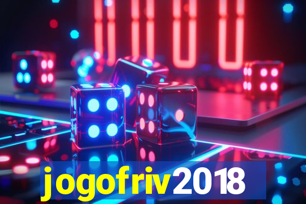 jogofriv2018