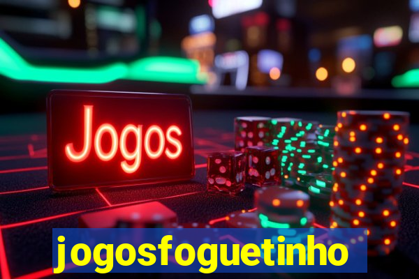 jogosfoguetinho