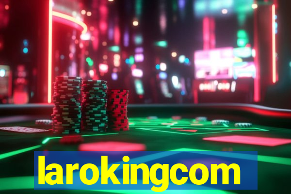 larokingcom