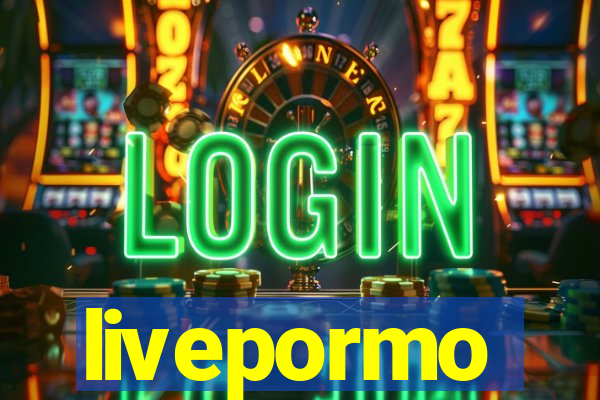 livepormo