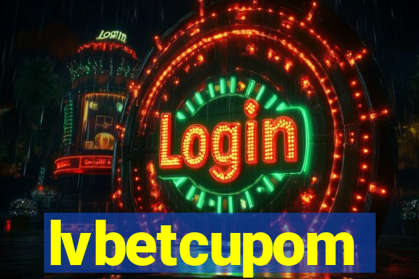 lvbetcupom