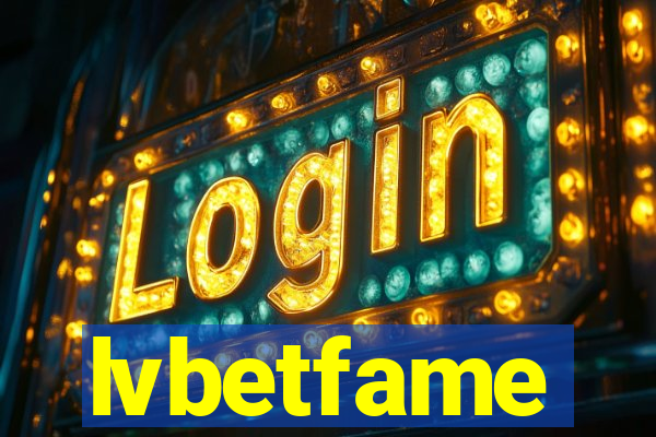 lvbetfame