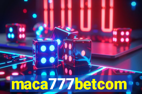 maca777betcom