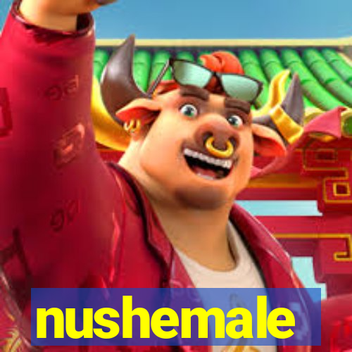 nushemale