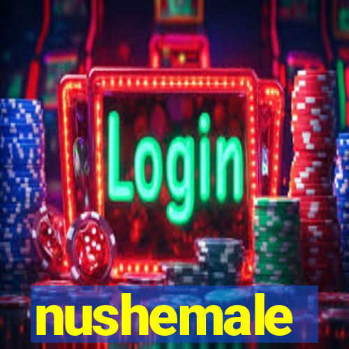 nushemale