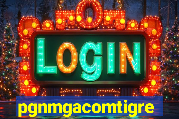 pgnmgacomtigre