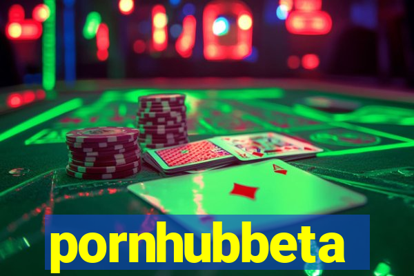 pornhubbeta