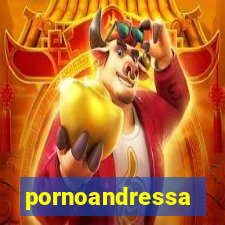 pornoandressa