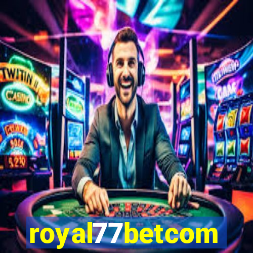 royal77betcom