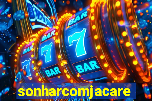 sonharcomjacare