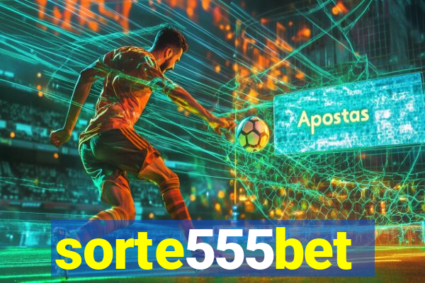 sorte555bet